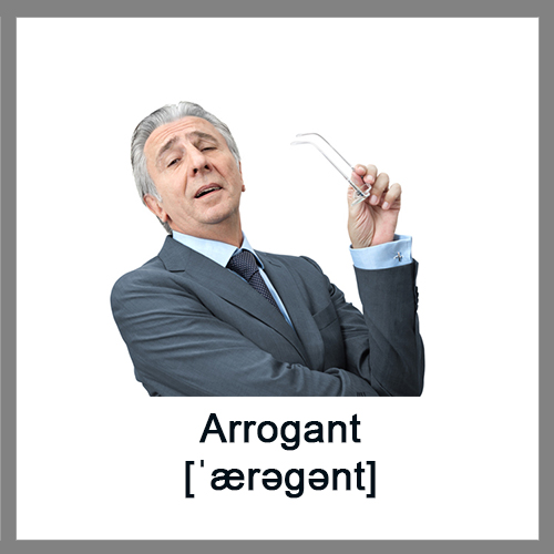 Arrogant